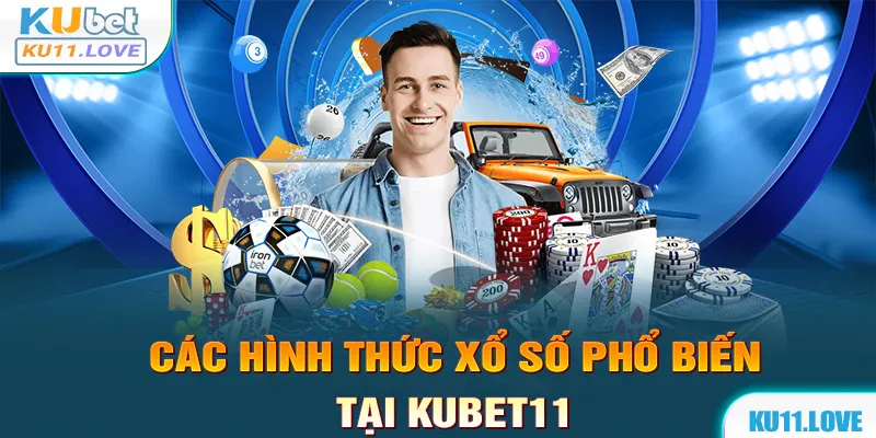 Các hình thức xổ số nổi bật tại Kubet11