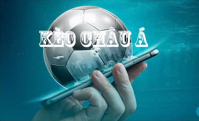 Kèo Châu Á Là Gì? Kỹ Thuật Bắt Kèo Chuẩn Như Chuyên Gia