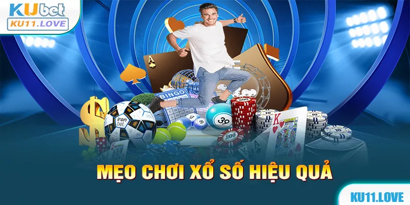 Một số bí quyết chơi xổ số Kubet11 dễ trúng lớn