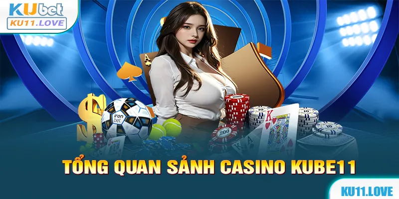 Casino Kubet11 là sòng bạc đáng tin cậy với đầy đủ giấy phép hoạt động